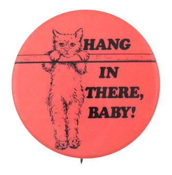 Hang in there, baby!