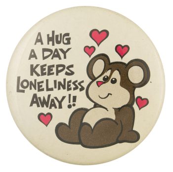 A hug a day keeps loneliness away!!